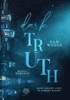 Dark Truth - Deine Zukunft liegt in unseren Händen (Mafia Romance)
