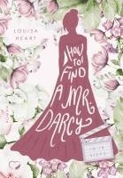 Louisa Heart, Federherz Verlag - How to find a Mr Darcy in Ten Steps, Häftad