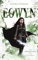 bokomslag Eowyn: Die Prinzessin der Ulfarat (Eowyn-Saga IV)