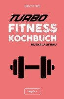 bokomslag Turbo-Fitness-Kochbuch ¿ Muskelaufbau