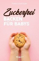 Franka Lederbogen - Zuckerfrei backen für Babys, Häftad