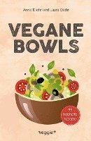 Vegane Bowls - 99 herzhafte Rezepte 1