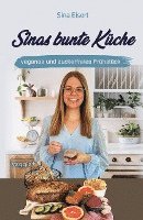 bokomslag Sinas bunte Küche - veganes und zuckerfreies Frühstück