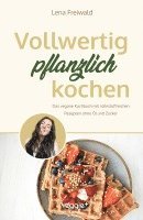 bokomslag Vollwertig pflanzlich kochen