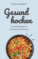 Svenja Hesselbarth - Gesund kochen, Häftad