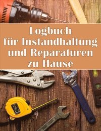 bokomslag Logbuch fr Instandhaltung und Reparaturen zu Hause