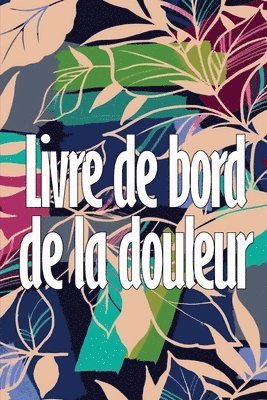 Livre de bord de la douleur 1