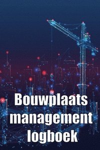 bokomslag Bouwplaats management logboek