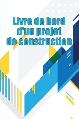 Livre de bord d'un projet de construction 1