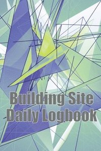 bokomslag Building Site Daily Logbook