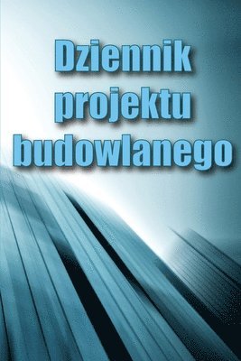 Dziennik projektu budowlanego 1