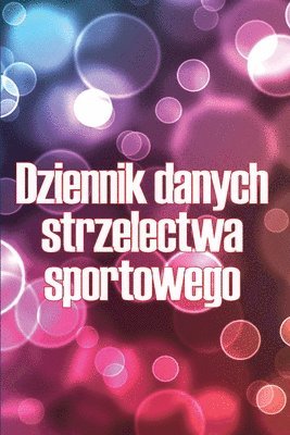 bokomslag Dziennik danych strzelectwa sportowego