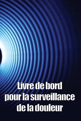 bokomslag Livre de bord pour la surveillance de la douleur