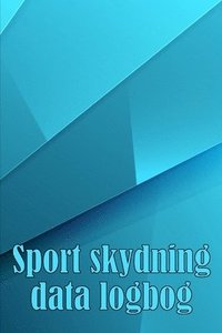 bokomslag Sport skydning data logbog
