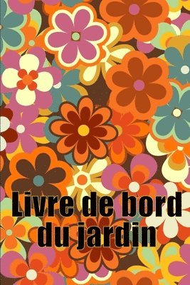 bokomslag Livre de bord du jardin