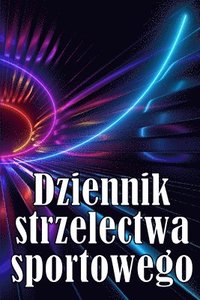 bokomslag Dziennik strzelectwa sportowego