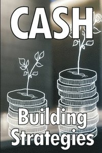 bokomslag Cash Building Strategies