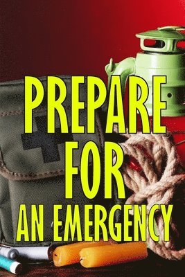 bokomslag Prepare for an Emergency