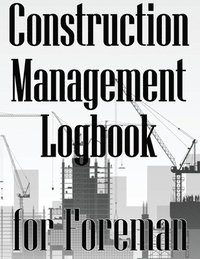 bokomslag Construction Management Logbook for Foreman