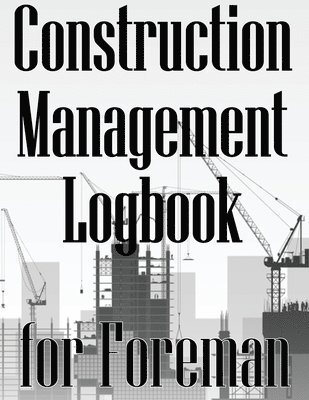 Peter Wallace - Construction Management Logbook for Foreman, Häftad