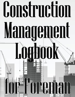 Construction Management Logbook for Foreman 1