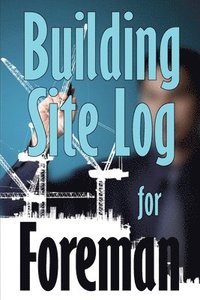 bokomslag Building Site Log for Foreman