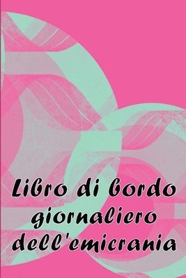 bokomslag Libro di bordo giornaliero dell'emicrania