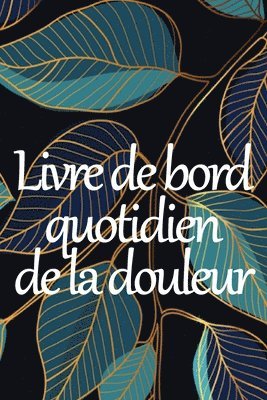 bokomslag Livre de bord quotidien de la douleur