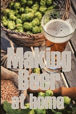 Sam Thompson - Making Beer at Home, Häftad