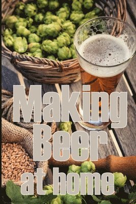 Making Beer at Home 1