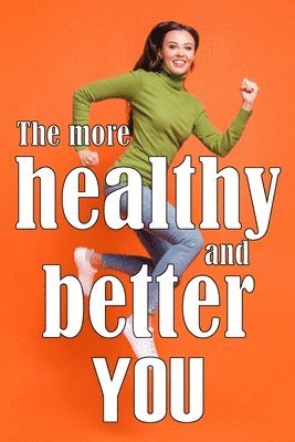 The More Healthy and Better You 1