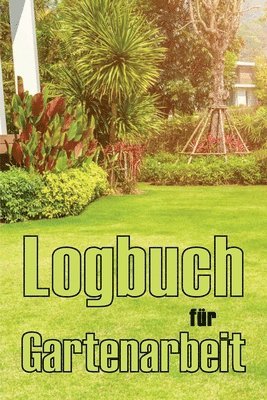 Logbuch fr Gartenarbeit 1