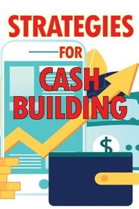 bokomslag Strategies for Cash Building