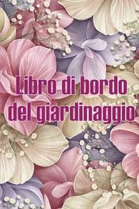 bokomslag Libro di bordo del giardinaggio