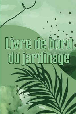 bokomslag Livre de bord du jardinage