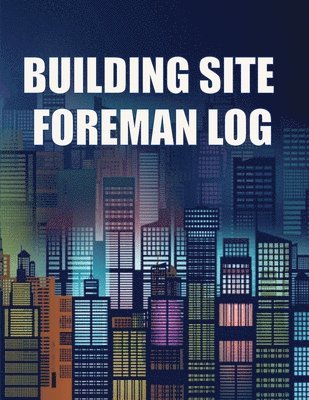 Stephanie Maguire - Building Site Foreman Log, Häftad