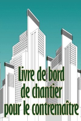 Livre de bord de chantier pour le contremaître 1