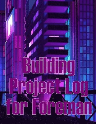 Building Project Log for Foreman 1