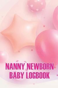 bokomslag Nanny Newborn Baby Logbook
