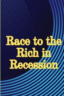 bokomslag Race to the Rich in Recession