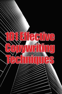 bokomslag 101 Effective Copywriting Techniques