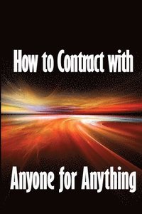 bokomslag How to Contract with Anyone for Anything