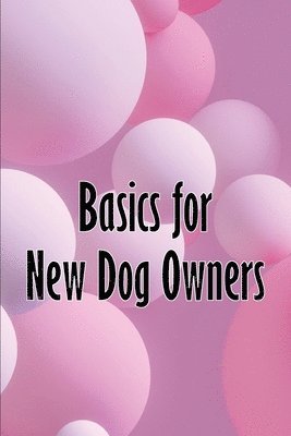 bokomslag Basics for New Dog Owners