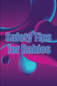 bokomslag Safety Tips for Babies