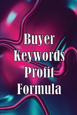 bokomslag Buyer Keywords Profit Formula