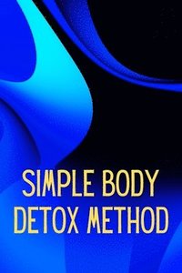 bokomslag Simply Body Detox Method
