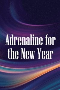 bokomslag Adrenaline for the New Year