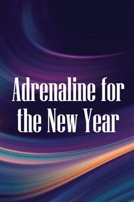 bokomslag Adrenaline for the New Year