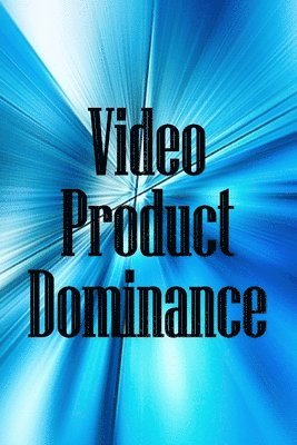 bokomslag Video Product Dominance