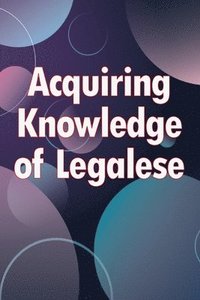 bokomslag Acquiring Knowledge of Legalese